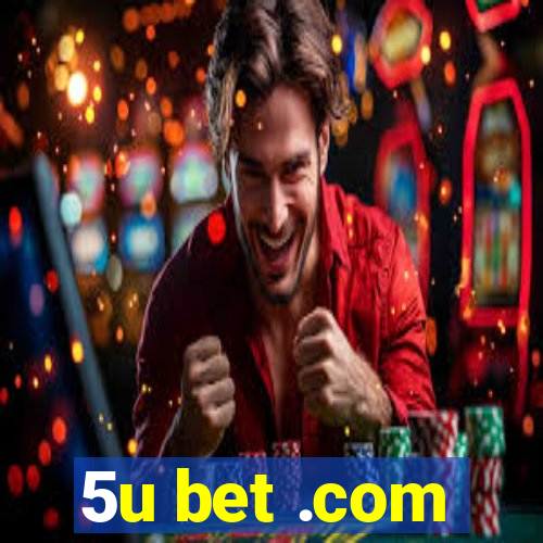 5u bet .com